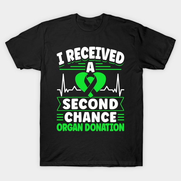 Organ Donor Green Ribbon, I Received A Second Chance T-Shirt by Caskara